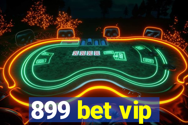 899 bet vip